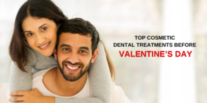 Top cosmetic dental treatments before Valentines Day